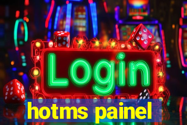 hotms painel